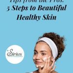 Tips To Keeping Your Skin Healthy and Beautiful