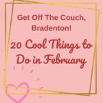 Cool Things to Do in Bradenton - February