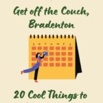 20 Cool Things to Do in Bradenton this March