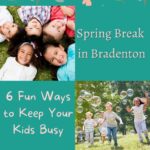 6 Fun Ways to Keep Your Kids Busy During Spring Break in Bradenton
